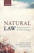 Emon / Levering / Novak |  Natural Law: A Jewish, Christian, and Muslim Trialogue | Buch |  Sack Fachmedien