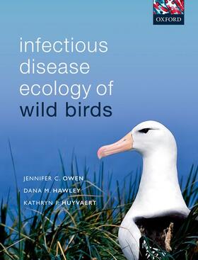 Owen / Hawley / Huyvaert | Infectious Disease Ecology of Wild Birds | Buch | 978-0-19-874625-6 | sack.de