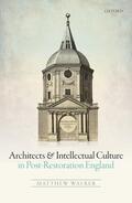 Walker |  Architects and Intellectual Culture in Post-Restoration England | Buch |  Sack Fachmedien