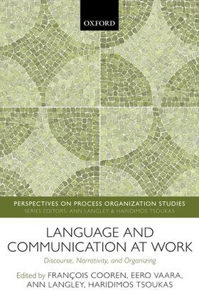 Cooren / Vaara / Langley | Language and Communication at Work: Discourse, Narrativity, and Organizing | Buch | 978-0-19-874650-8 | sack.de