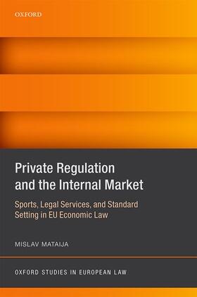 Mataija | Private Regulation and the Internal Market | Buch | 978-0-19-874665-2 | sack.de