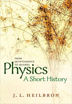 Heilbron |  Physics: a short history from quintessence to quarks | Buch |  Sack Fachmedien