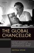 Spohr |  The Global Chancellor: Helmut Schmidt and the Reshaping of the International Order | Buch |  Sack Fachmedien