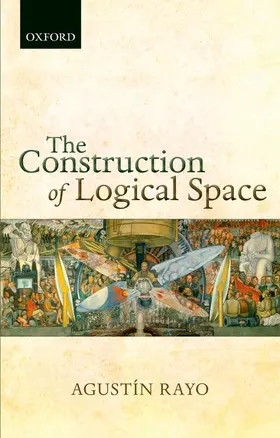 Rayo |  The Construction of Logical Space | Buch |  Sack Fachmedien