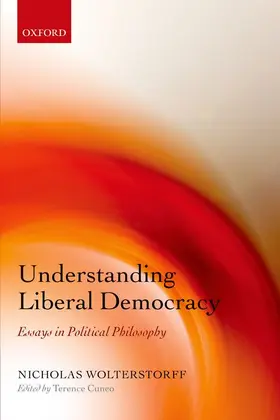 Wolterstorff / Cuneo |  Understanding Liberal Democracy | Buch |  Sack Fachmedien