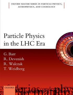Barr / Devenish / Walczak | Particle Physics in the Lhc Era | Buch | 978-0-19-874855-7 | sack.de
