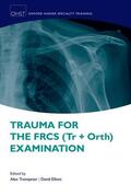 Trompeter / Elliott |  Trauma for the Frcs (Tr + Orth) Examination | Buch |  Sack Fachmedien