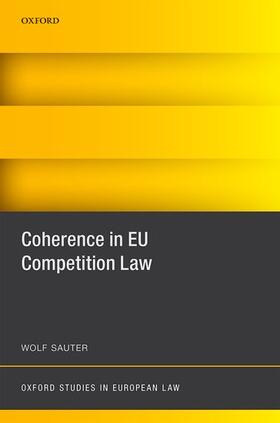 Sauter | Coherence in EU Competition Law | Buch | 978-0-19-874915-8 | sack.de