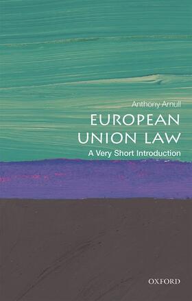 Arnull | European Union Law: A Very Short Introduction | Buch | 978-0-19-874998-1 | sack.de