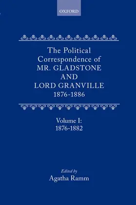 Gladstone / Leveson-Gower / Ramm |  The Political Correspondence of Mr. Gladstone and Lord Granville 1876-1886 | Buch |  Sack Fachmedien