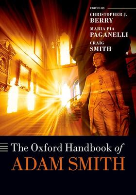 Berry / Paganelli / Smith | The Oxford Handbook of Adam Smith | Buch | 978-0-19-875303-2 | sack.de