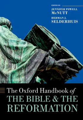 McNutt / Selderhuis |  The Oxford Handbook of the Bible and the Reformation | Buch |  Sack Fachmedien