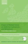 Miller / Harkins / Schlogl |  Impact of Market Forces on Addictive Substances and Behaviours | Buch |  Sack Fachmedien