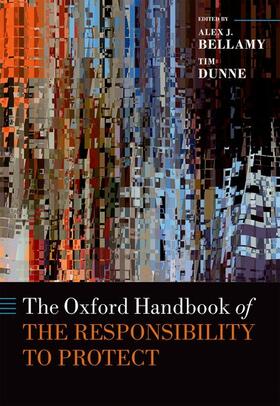 Bellamy / Dunne |  The Oxford Handbook of the Responsibility to Protect | Buch |  Sack Fachmedien