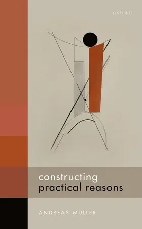 Müller |  Constructing Practical Reasons C | Buch |  Sack Fachmedien