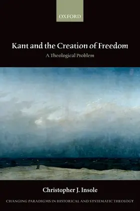 Insole | Kant and the Creation of Freedom | Buch | 978-0-19-875519-7 | www.sack.de