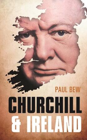 Bew |  Churchill and Ireland | Buch |  Sack Fachmedien