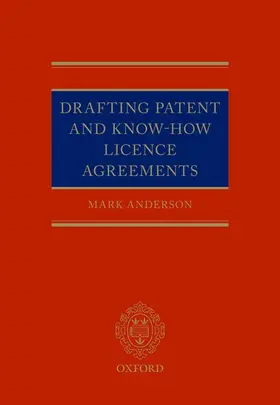 Anderson | Drafting Patent and Know-How Licencing Agreements | Buch | 978-0-19-875734-4 | sack.de