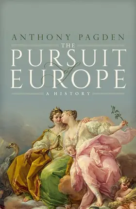 Pagden |  The Pursuit of Europe | Buch |  Sack Fachmedien