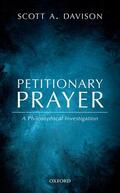 Davison |  Petitionary Prayer: A Philosophical Investigation | Buch |  Sack Fachmedien