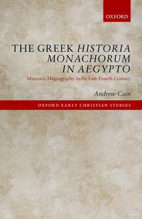 Cain |  The Greek Historia Monachorum in Aegypto: Monastic Hagiography in the Late Fourth Century | Buch |  Sack Fachmedien