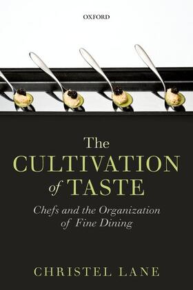 Lane | The Cultivation of Taste: Chefs and the Organization of Fine Dining | Buch | 978-0-19-875835-8 | sack.de