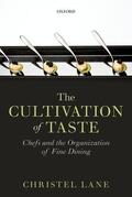 Lane |  The Cultivation of Taste: Chefs and the Organization of Fine Dining | Buch |  Sack Fachmedien
