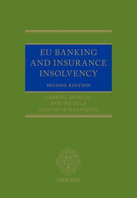 Moss QC / Wessels / Haentjens | EU Banking and Insurance Insolvency | Buch | 978-0-19-875939-3 | sack.de