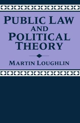 Loughlin | Public Law and Political Theory | Buch | 978-0-19-876268-3 | sack.de