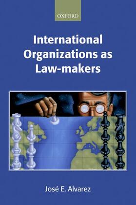 Alvarez | International Organizations as Law-Makers | Buch | sack.de