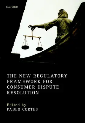 Cortes / Cortés |  New Regulatory Framework for Consumer Dispute Resolution | Buch |  Sack Fachmedien