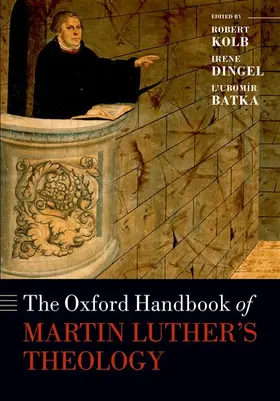 Kolb / Dingel / Batka |  The Oxford Handbook of Martin Luther's Theology | Buch |  Sack Fachmedien