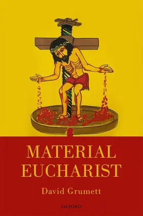 Grumett | Material Eucharist | Buch | 978-0-19-876707-7 | www.sack.de