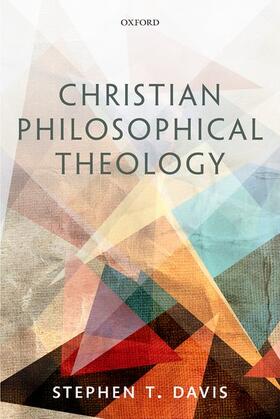 Davis | CHRISTIAN PHILOSOPHICAL THEOLO | Buch | 978-0-19-876786-2 | sack.de