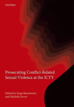 Brammertz / Jarvis |  Prosecuting Conflict-Related Sexual Violence at the ICTY | Buch |  Sack Fachmedien