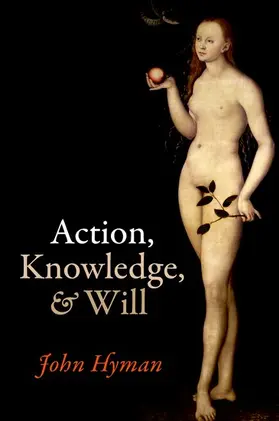 Hyman |  Action, Knowledge, and Will | Buch |  Sack Fachmedien