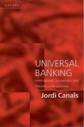 Canals | Universal Banking - International Comparisions and Theoretical Perspectives | Buch | 978-0-19-877505-8 | sack.de