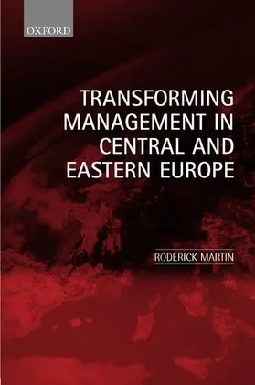 Martin |  Transforming Management in Central and Eastern Europe | Buch |  Sack Fachmedien