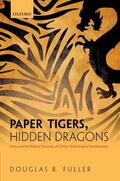 Fuller |  Paper Tigers, Hidden Dragons | Buch |  Sack Fachmedien