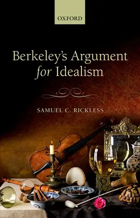 Rickless |  Berkeley's Argument for Idealism | Buch |  Sack Fachmedien