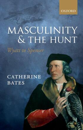 Bates | MASCULINITY & THE HUNT | Buch | 978-0-19-877832-5 | sack.de