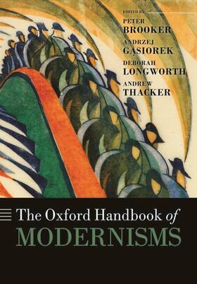 Brooker / Gasiorek / Longworth |  The Oxford Handbook of Modernisms | Buch |  Sack Fachmedien