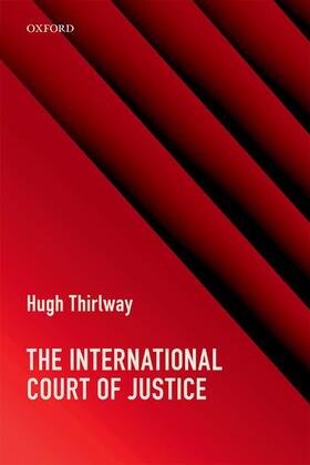 Thirlway | The International Court of Justice | Buch | 978-0-19-877907-0 | sack.de