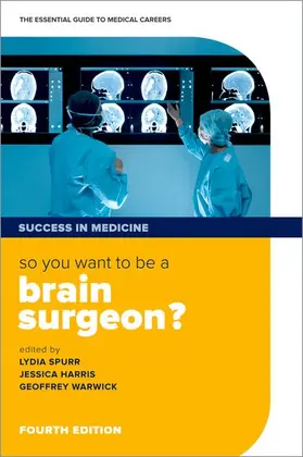 Spurr / Harris / Warwick | So You Want to Be a Brain Surgeon? | Buch | 978-0-19-877949-0 | sack.de