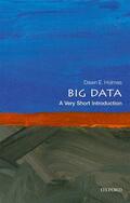 Holmes |  Big Data: A Very Short Introduction | Buch |  Sack Fachmedien