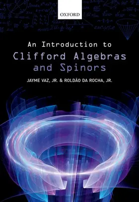 Vaz, Jr. / Da Rocha Jr / da Rocha, Jr. |  Introduction to Clifford Algebras and Spinors | Buch |  Sack Fachmedien