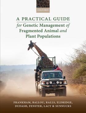 Frankham / Ballou / Ralls | A Practical Guide for Genetic Management of Fragmented Animal and Plant Populations | Buch | 978-0-19-878342-8 | sack.de