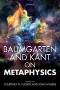 Fugate / Hymers |  Baumgarten and Kant on Metaphysics | Buch |  Sack Fachmedien