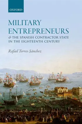 Sanchez / Torres Sánchez |  MILIT ENTREP & SPAN CONTR STATE 18TH C | Buch |  Sack Fachmedien