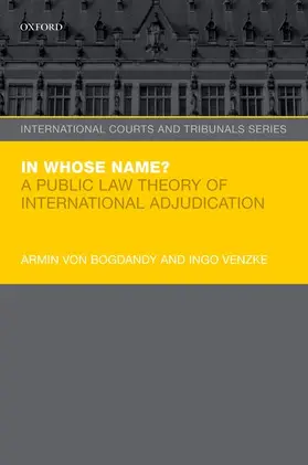 Bogdandy / von Bogdandy / Venzke |  IN WHOSE NAME ICTS | Buch |  Sack Fachmedien